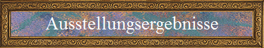 Ausstellungsergebnisse